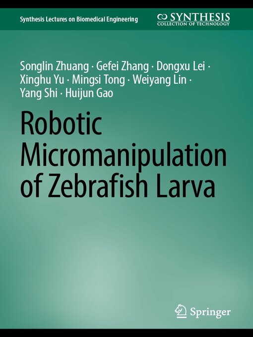 Title details for Robotic Micromanipulation of Zebrafish Larva by Songlin Zhuang - Available